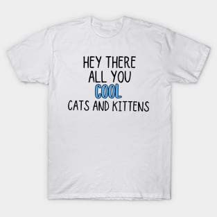 Cool Cats and Kittens T-Shirt